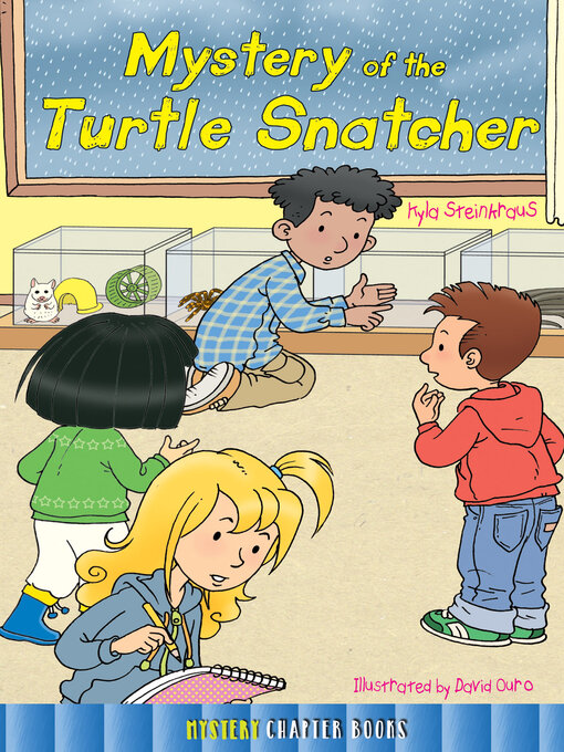 Title details for Mystery of the Turtle Snatcher by Kyla Steinkraus - Available